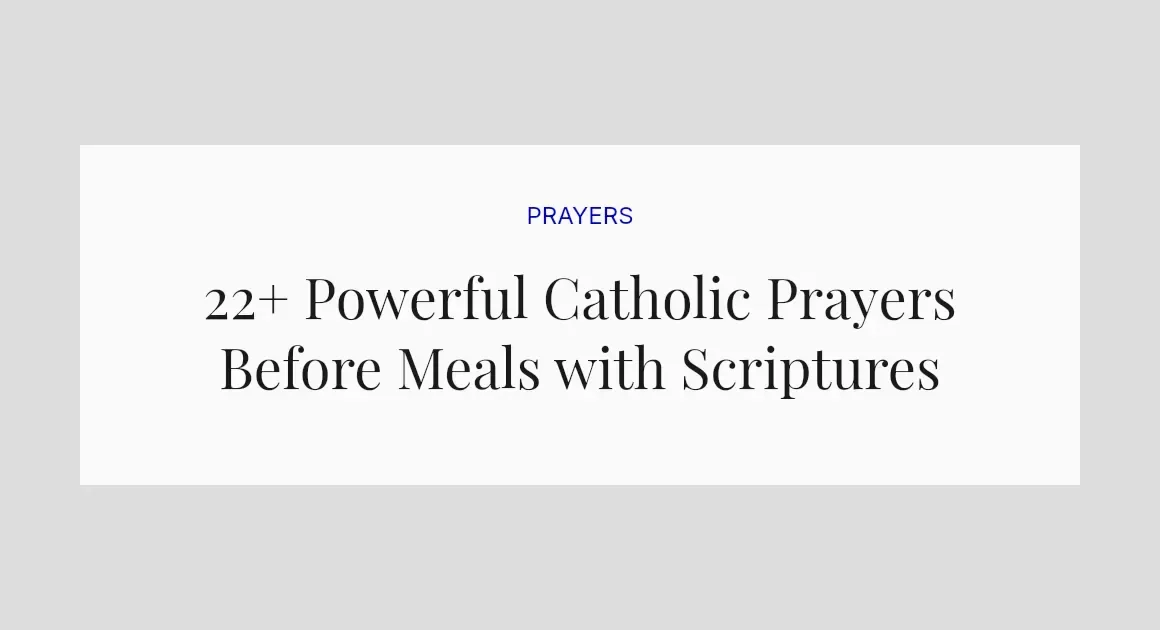 22+ Powerful Catholic Prayers Before Meals with Scriptures