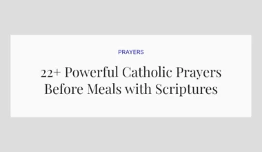 22+ Powerful Catholic Prayers Before Meals with Scriptures