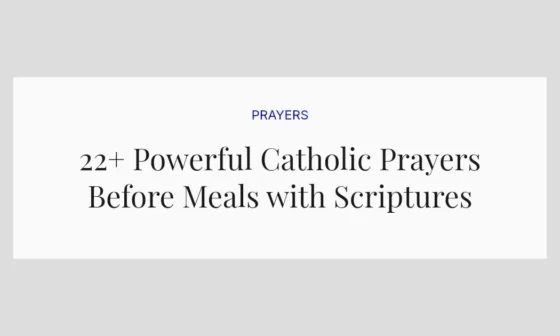 22+ Powerful Catholic Prayers Before Meals with Scriptures