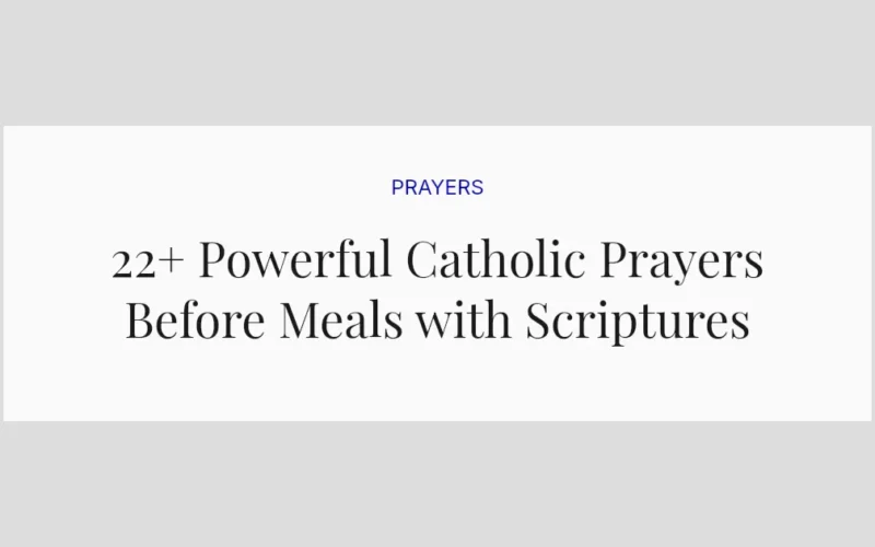 22+ Powerful Catholic Prayers Before Meals with Scriptures