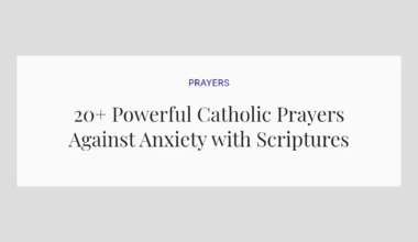 20+ Powerful Catholic Prayers Against Anxiety with Scriptures