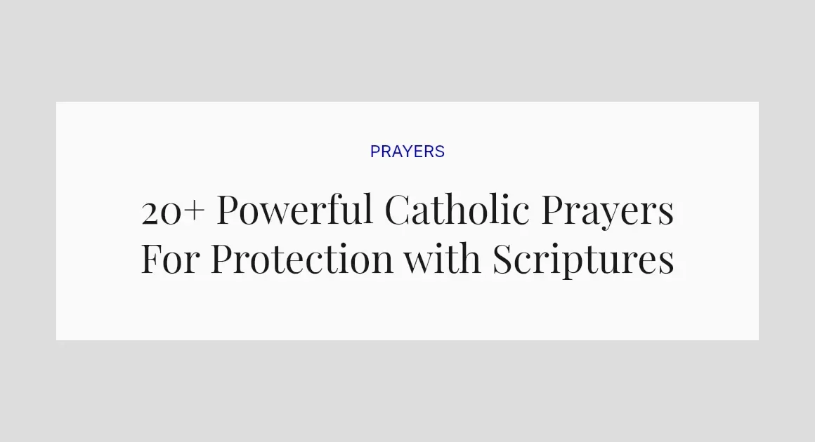 20+ Powerful Catholic Prayers For Protection with Scriptures