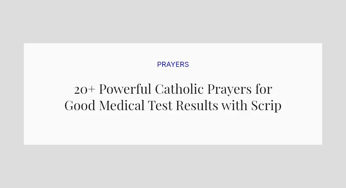 20+ Powerful Catholic Prayers for Good Medical Test Results with Scriptures