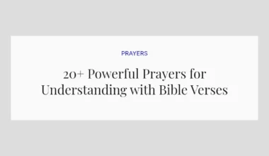 20+ Powerful Prayers for Understanding with Bible Verses