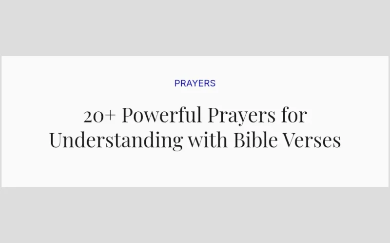 20+ Powerful Prayers for Understanding with Bible Verses