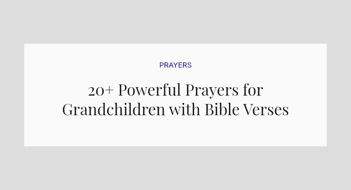 20+ Powerful Prayers for Grandchildren with Bible Verses