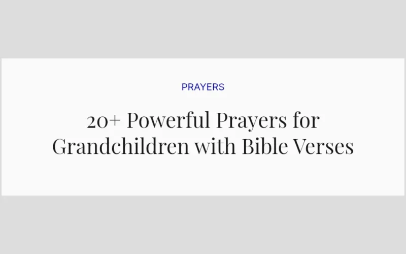 20+ Powerful Prayers for Grandchildren with Bible Verses
