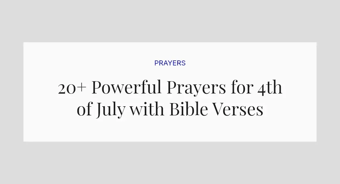 20+ Powerful Prayers for 4th of July with Bible Verses