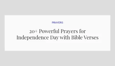 20+ Powerful Prayers for Independence Day with Bible Verses