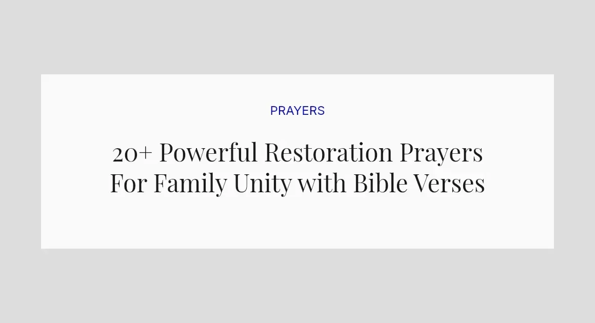 20+ Powerful Restoration Prayers For Family Unity with Bible Verses