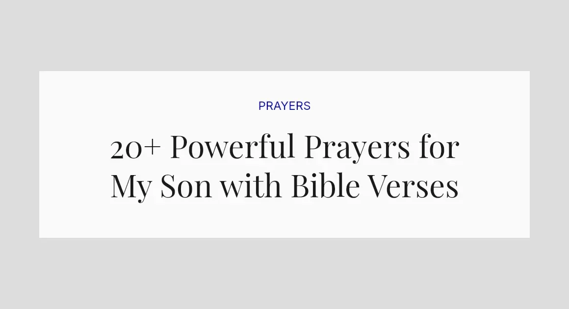 20+ Powerful Prayers for My Son with Bible Verses
