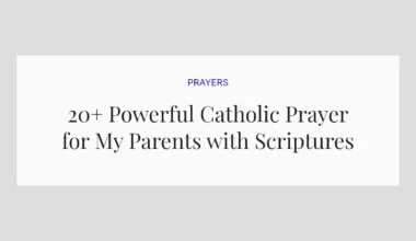 20+ Powerful Catholic Prayer for My Parents with Scriptures