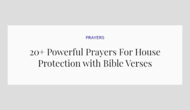 20+ Powerful Prayers For House Protection with Bible Verses