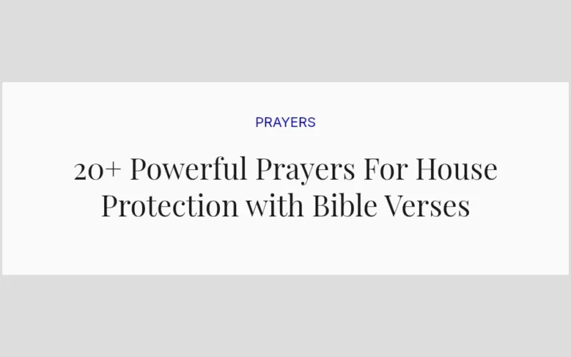 20+ Powerful Prayers For House Protection with Bible Verses