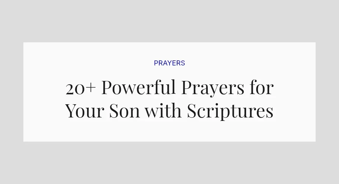 20+ Powerful Prayers for Your Son with Scriptures