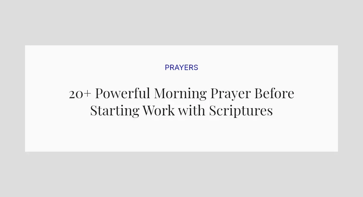 20+ Powerful Morning Prayer Before Starting Work with Scriptures