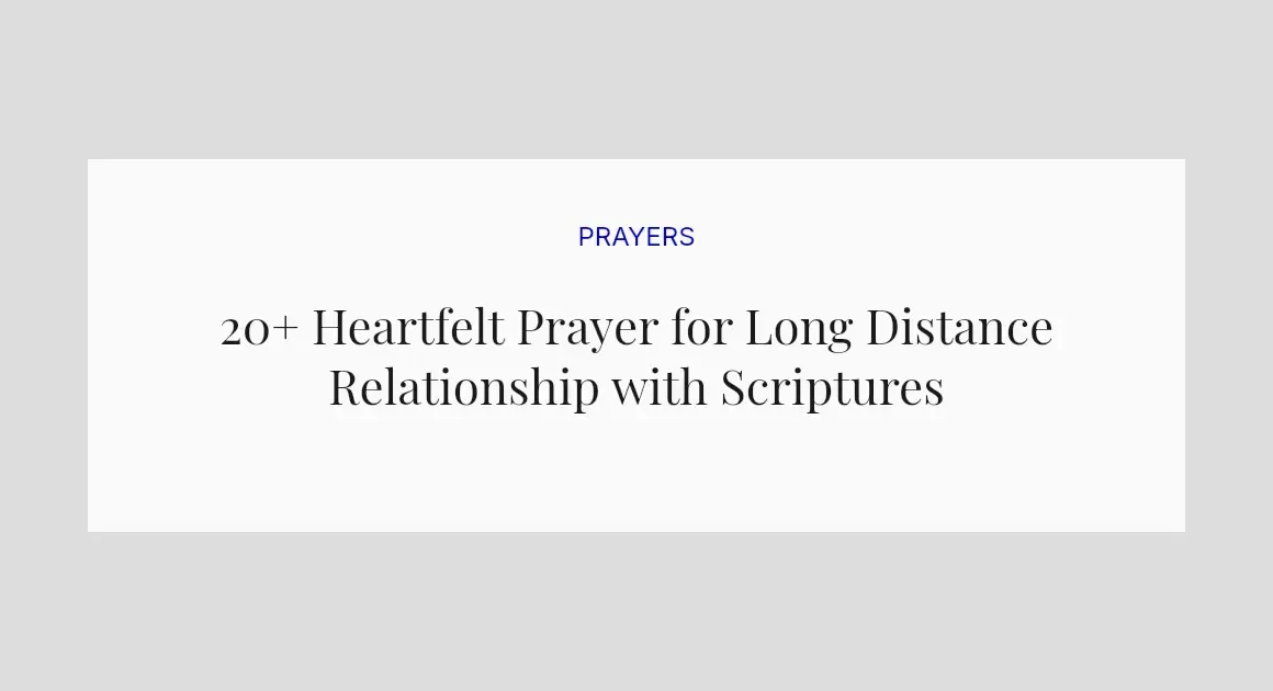 20+ Heartfelt Prayer for Long Distance Relationship with Scriptures