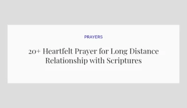 20+ Heartfelt Prayer for Long Distance Relationship with Scriptures