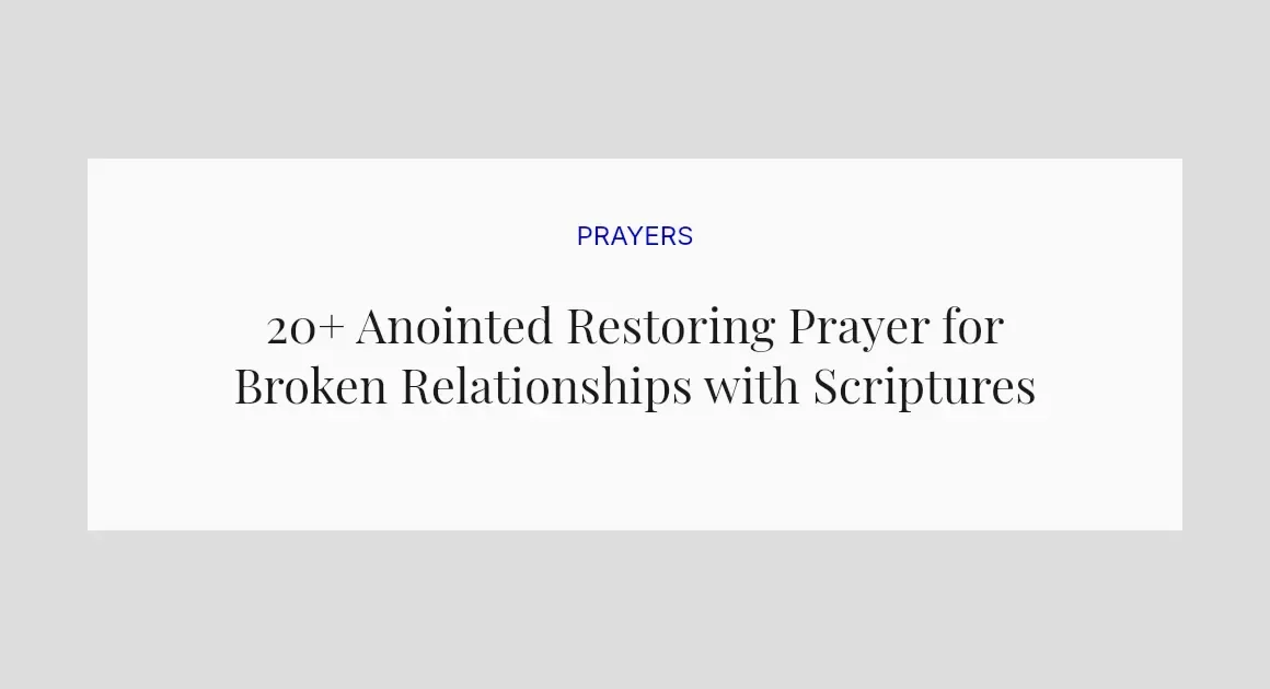 20+ Anointed Restoring Prayer for Broken Relationships with Scriptures
