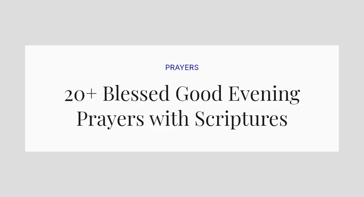 20+ Blessed Good Evening Prayers with Scriptures