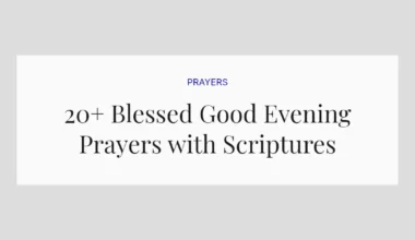 20+ Blessed Good Evening Prayers with Scriptures