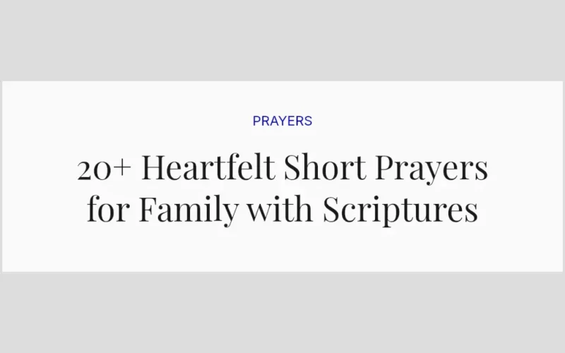 20+ Heartfelt Short Prayers for Family with Scriptures