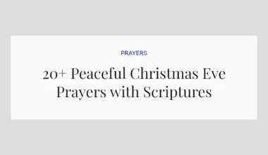 20+ Peaceful Christmas Eve Prayers with Scriptures