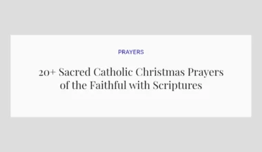 20+ Sacred Catholic Christmas Prayers of the Faithful with Scriptures