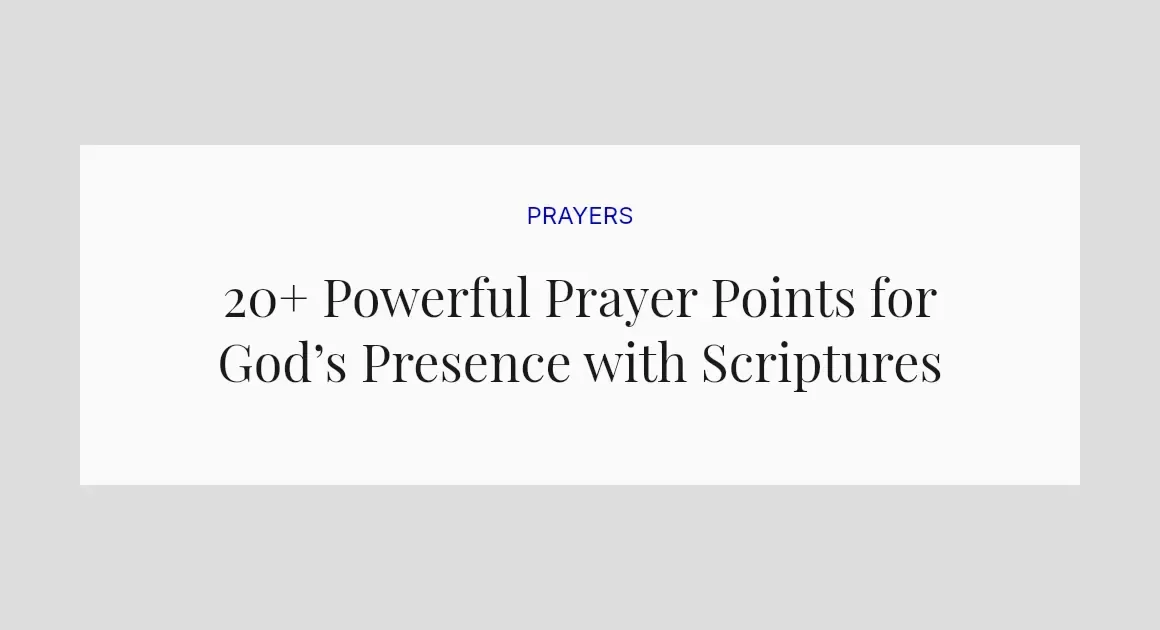 20+ Powerful Prayer Points for God’s Presence with Scriptures
