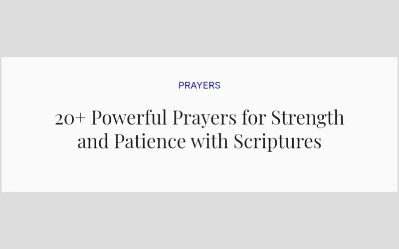 20+ Powerful Prayers for Strength and Patience with Scriptures