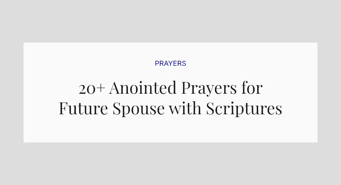 20+ Anointed Prayers for Future Spouse with Scriptures
