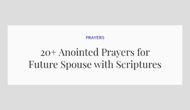 20+ Anointed Prayers for Future Spouse with Scriptures