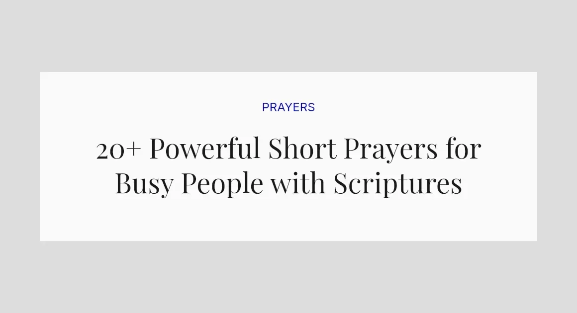 20+ Powerful Short Prayers for Busy People with Scriptures