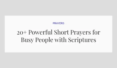 20+ Powerful Short Prayers for Busy People with Scriptures