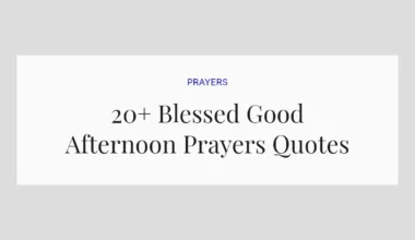 20+ Blessed Good Afternoon Prayers Quotes
