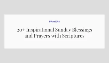 20+ Inspirational Sunday Blessings and Prayers with Scriptures