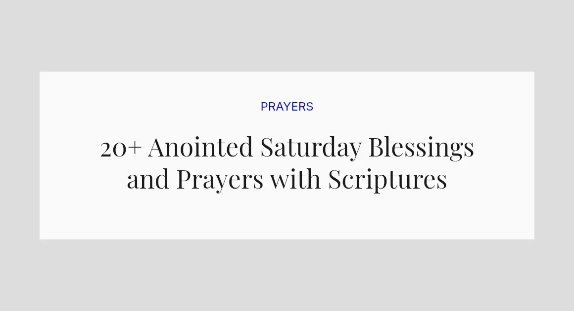20+ Anointed Saturday Blessings and Prayers with Scriptures