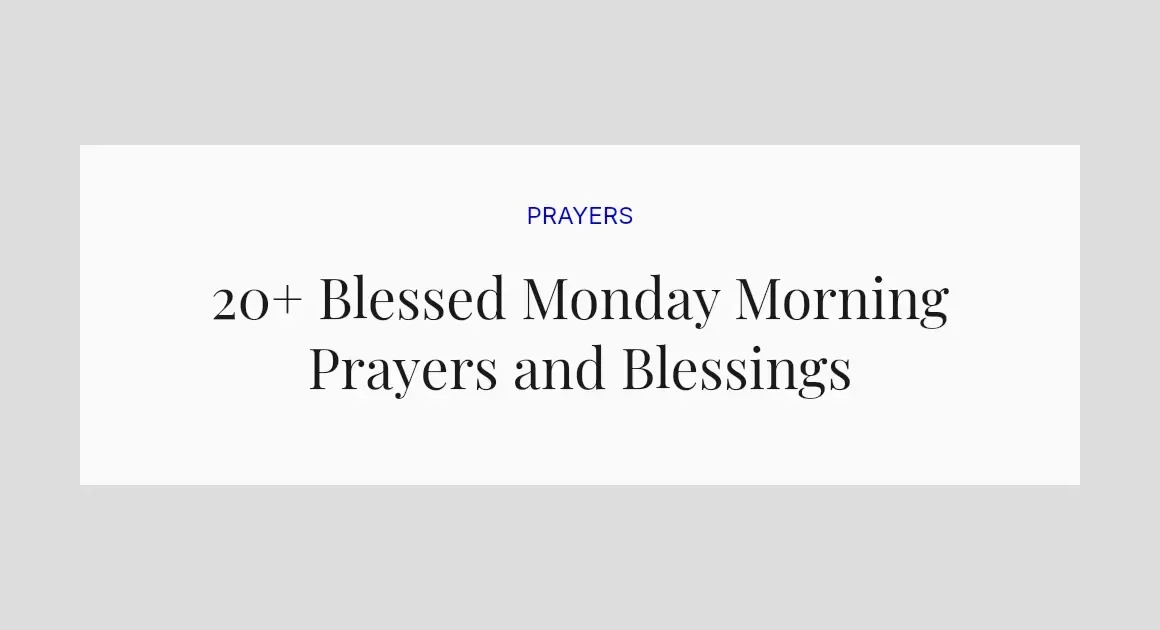 20+ Blessed Monday Morning Prayers and Blessings