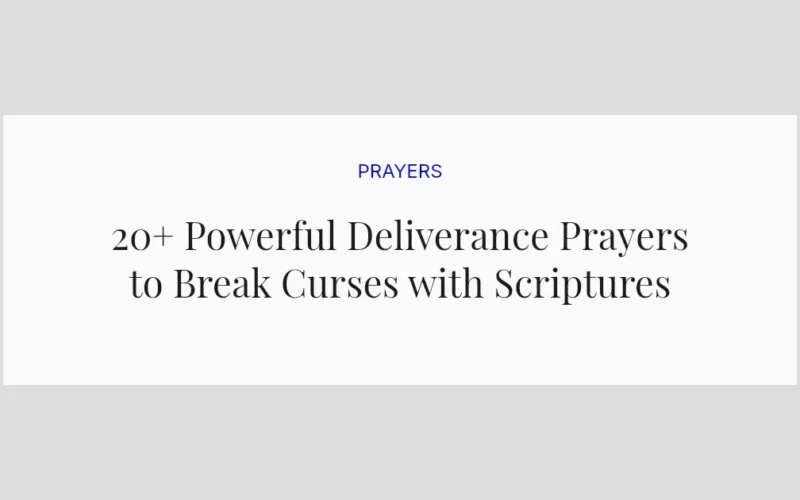 20+ Powerful Deliverance Prayers to Break Curses with Scriptures