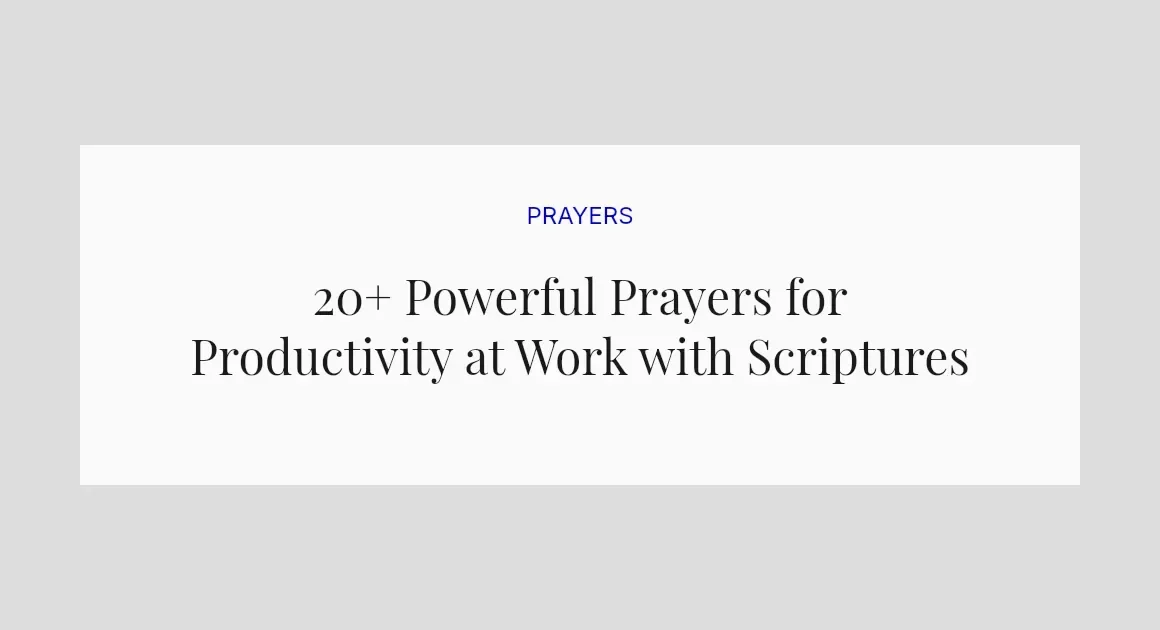 20+ Powerful Prayers for Productivity at Work with Scriptures