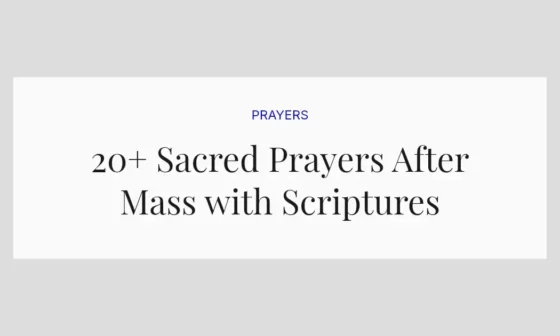 20+ Sacred Prayers After Mass with Scriptures