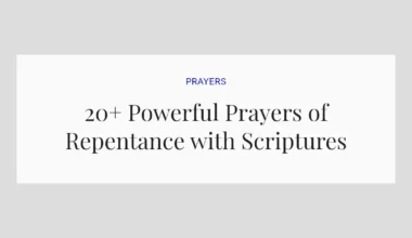 20+ Powerful Prayers of Repentance with Scriptures