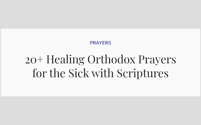 20+ Healing Orthodox Prayers for the Sick with Scriptures