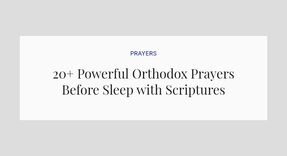 20+ Powerful Orthodox Prayers Before Sleep with Scriptures