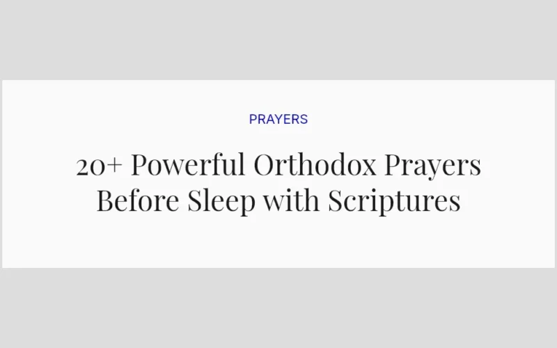 20+ Powerful Orthodox Prayers Before Sleep with Scriptures