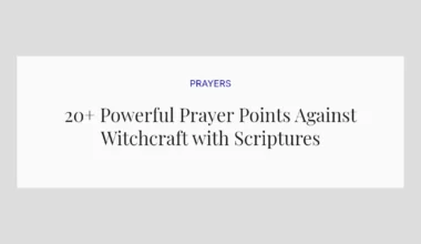 20+ Powerful Prayer Points Against Witchcraft with Scriptures