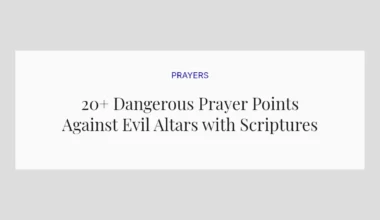 20+ Dangerous Prayer Points Against Evil Altars with Scriptures