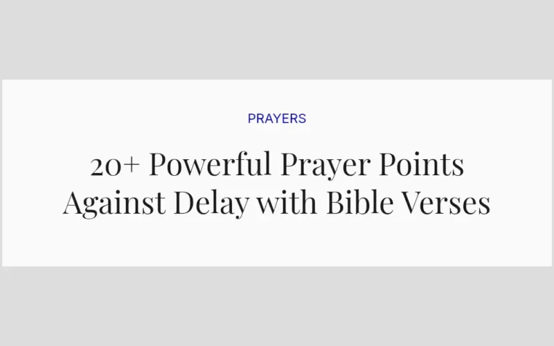20+ Powerful Prayer Points Against Delay with Bible Verses