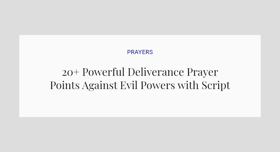 20+ Powerful Deliverance Prayer Points Against Evil Powers with Scriptures