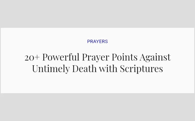 20+ Powerful Prayer Points Against Untimely Death with Scriptures